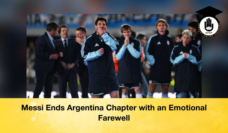 Messi Ends Argentina Chapter with an Emotional Farewell