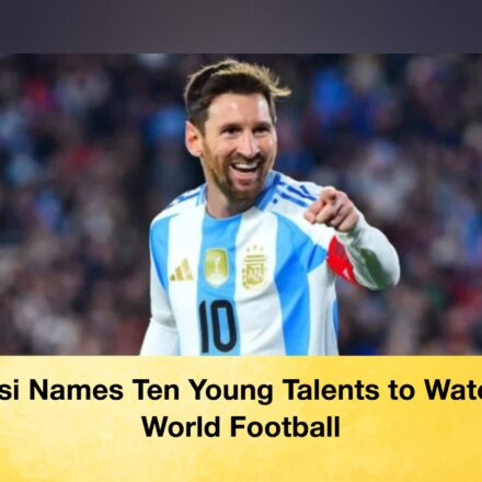 Messi Names Ten Young Talents to Watch in World Football 64 Messi Names Ten Young Talents to Watch in World Football Messi Names Ten Young Talents to Watch in World Football