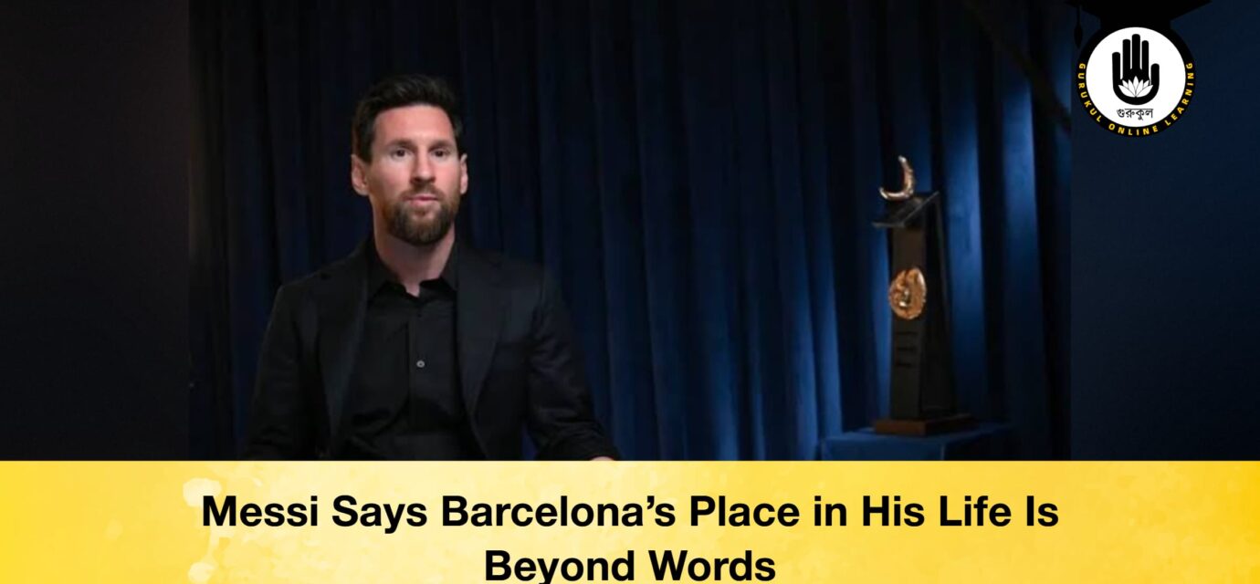 Messi Says Barcelona’s Place in His Life Is Beyond Words 53 Messi Says Barcelona’s Place in His Life Is Beyond Words Messi Says Barcelona’s Place in His Life Is Beyond Words