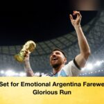 Messi Set for Emotional Argentina Farewell After Glorious Run