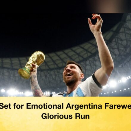 Messi Set for Emotional Argentina Farewell After Glorious Run 71 Messi Set for Emotional Argentina Farewell After Glorious Run Messi Set for Emotional Argentina Farewell After Glorious Run
