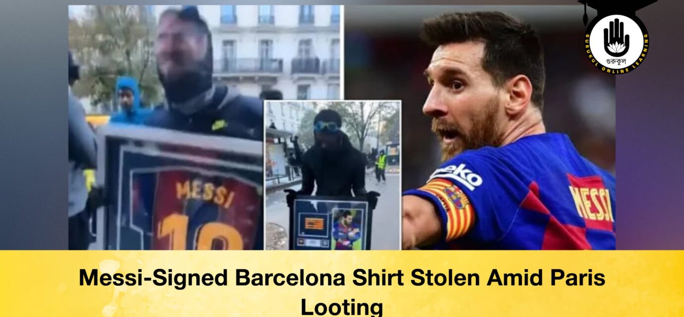 Messi-Signed Barcelona Shirt Stolen Amid Paris Looting