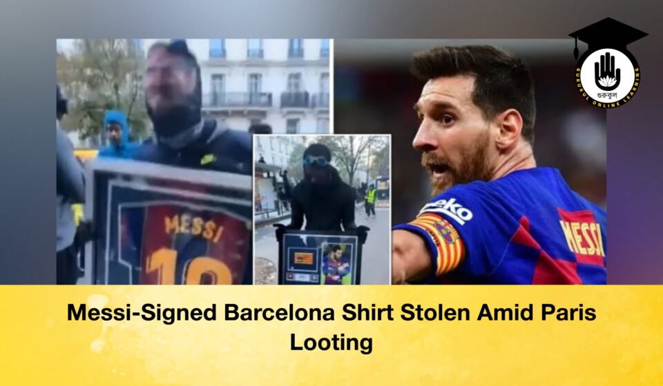 Messi-Signed Barcelona Shirt Stolen Amid Paris Looting