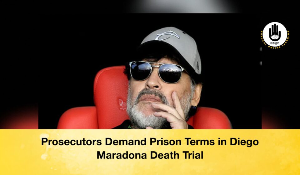 Prosecutors Demand Prison Terms in Diego Maradona Death Trial Prosecutors Demand Prison Terms in Diego Maradona Death Trial