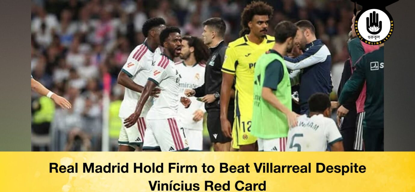 Real Madrid Hold Firm to Beat Villarreal Despite Vinícius Red Card 52 Real Madrid Hold Firm to Beat Villarreal Despite Vinícius Red Card Real Madrid Hold Firm to Beat Villarreal Despite Vinícius Red Card