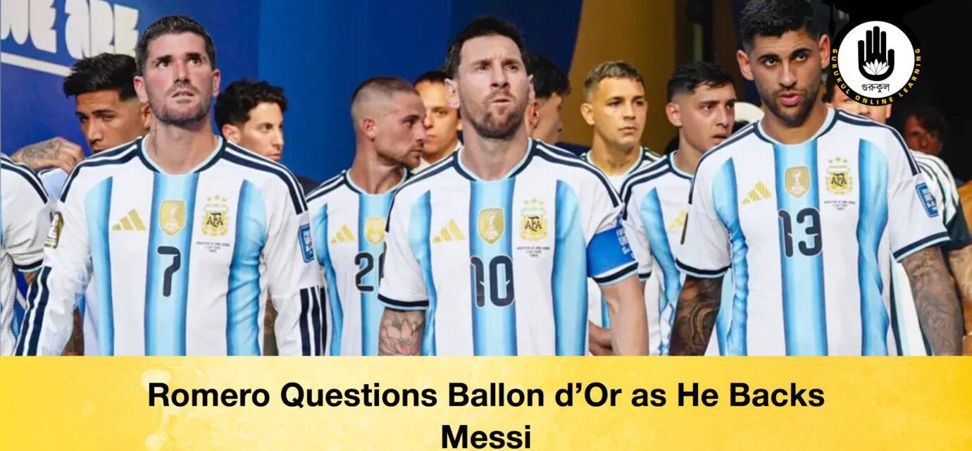 Romero Questions Ballon d’Or as He Backs Messi