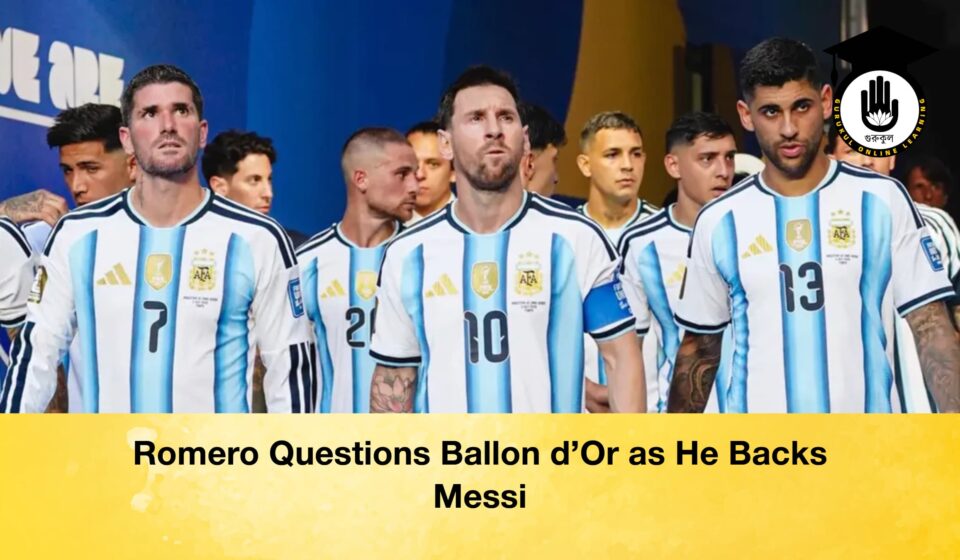 Romero Questions Ballon d’Or as He Backs Messi