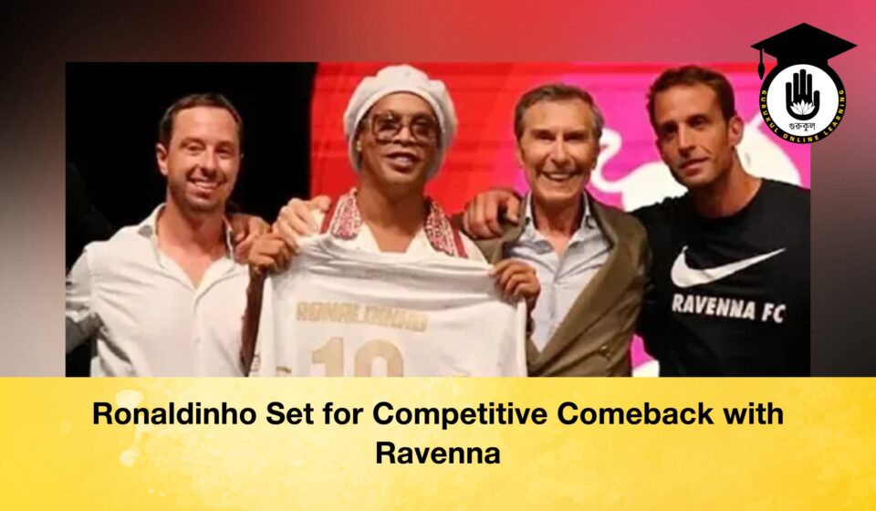 Ronaldinho Set for Competitive Comeback with Ravenna