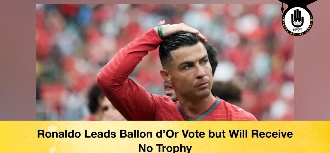 Ronaldo Leads Ballon d’Or Vote but Will Receive No Trophy 52 Ronaldo Leads Ballon d’Or Vote but Will Receive No Trophy Ronaldo Leads Ballon d’Or Vote but Will Receive No Trophy