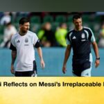 Scaloni Reflects on Messi’s Irreplaceable Legacy