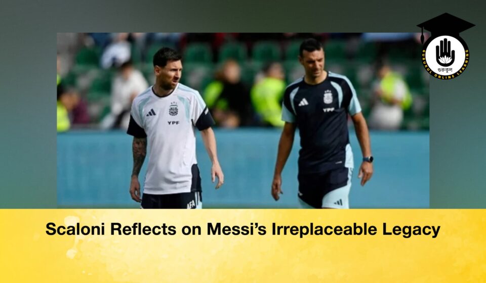 Scaloni Reflects on Messi’s Irreplaceable Legacy Scaloni Reflects on Messi’s Irreplaceable Legacy