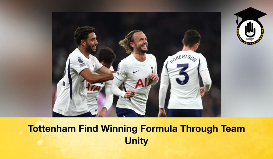 Tottenham Find Winning Formula Through Team Unity Tottenham Find Winning Formula Through Team Unity
