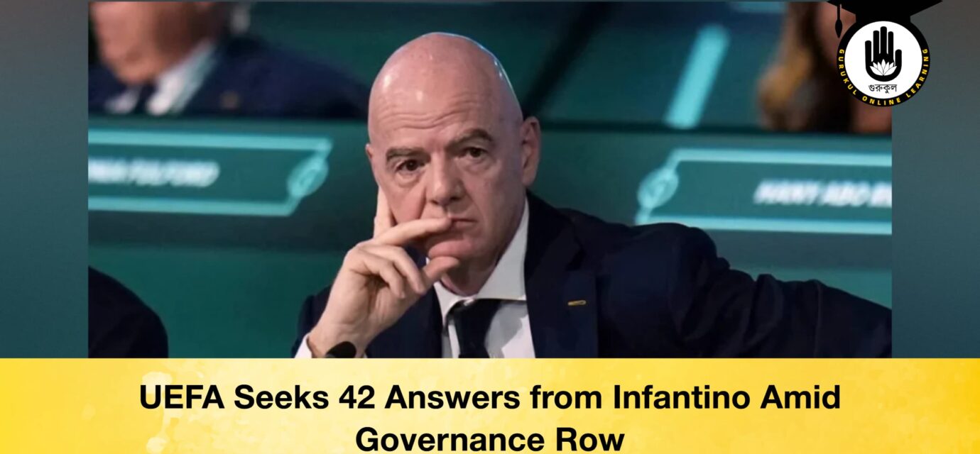 UEFA Seeks 42 Answers from Infantino Amid Governance Row 53 UEFA Seeks 42 Answers from Infantino Amid Governance Row UEFA Seeks 42 Answers from Infantino Amid Governance Row