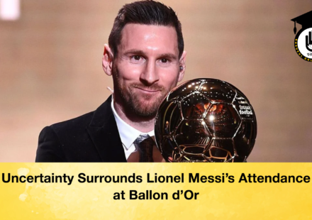 Uncertainty Surrounds Lionel Messi's Attendance at Ballon d'Or
