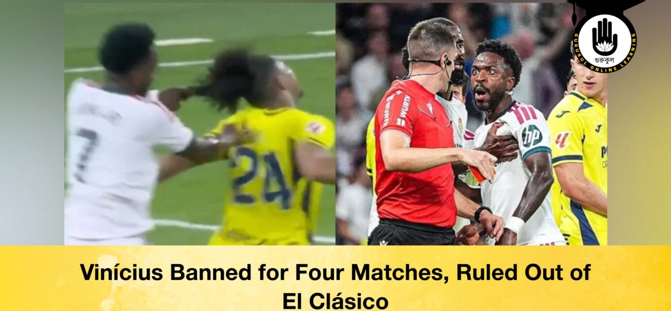 Vinícius Banned for Four Matches, Ruled Out of El Clásico 53 Vinícius Banned for Four Matches, Ruled Out of El Clásico Vinícius Banned for Four Matches, Ruled Out of El Clásico