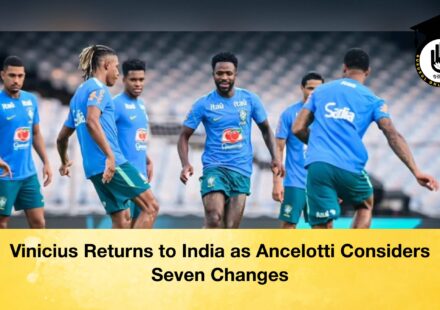 Vinicius Returns to India as Ancelotti Considers Seven Changes